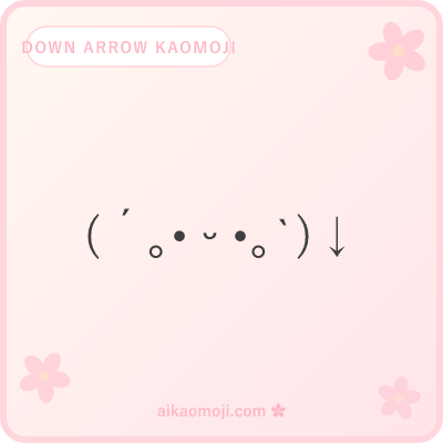 Down arrow kaomoji — ↓ ⇓ ⤵ with soft faces and aesthetic sparkle
