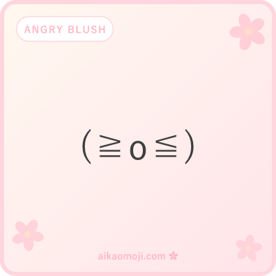 Angry blush kaomoji — mad and embarrassed blushing faces