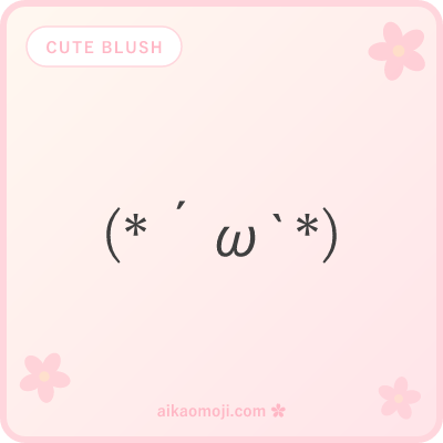 Cute blush kaomoji — kawaii round-eye blushing faces