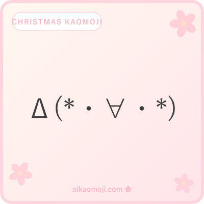 Christmas kaomoji — generic christmas face with Δ santa-hat topper or ★ star deco