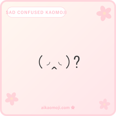 Sad confused kaomoji — hangdog or teary eyes plus question for the wistful puzzled register