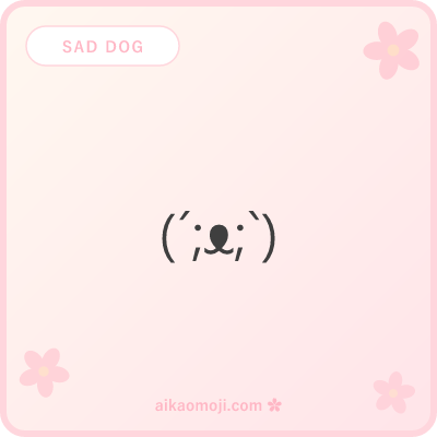 Sad dog kaomoji — teary droopy puppy eyes with worry markers