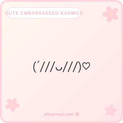 Cute embarrassed kaomoji — soft kawaii with ᵕ ᴗ eyes plus slash blush and heart accents