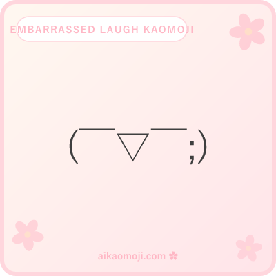 Embarrassed laugh kaomoji — awkward chuckle with grin mouth and sweat drop