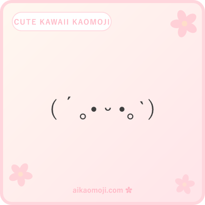 Cute kawaii kaomoji — canonical (´｡• ᵕ •｡`) Japanese soft-cute template