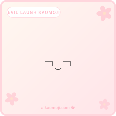 Evil laugh kaomoji — ¬ narrowed-eye smug and ⌐■_■ sunglasses villain variants