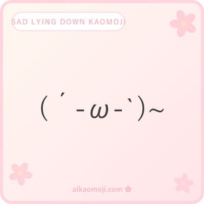 Sad lying down kaomoji — downcast face with horizontal tilde trail