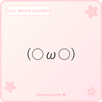 Full moon kaomoji — round ○ ◉ shape as moon face body