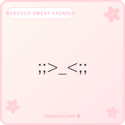 Nervous sweat kaomoji — heavy flinch >_< with double semicolon shake and A anxious mouth