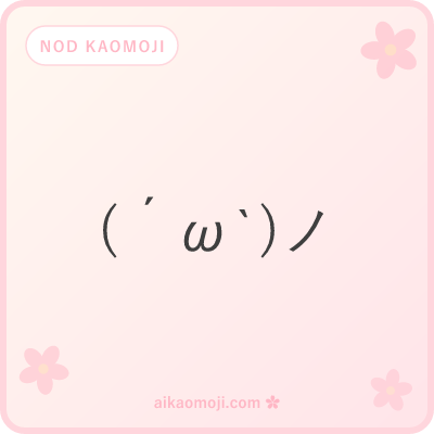 Nod kaomoji — general acknowledging faces with raised hand and closed-eye variants