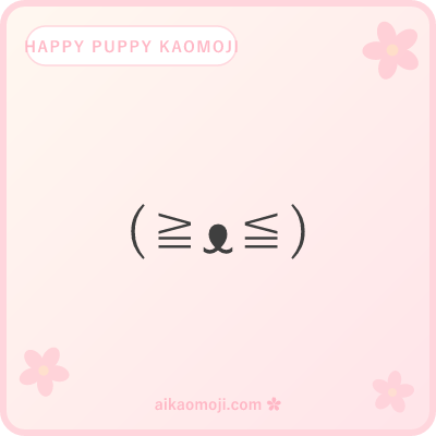 Happy puppy kaomoji — smiling tongue-out and wagging tail variants