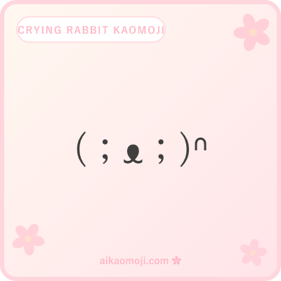 Crying rabbit kaomoji — tears flowing down rabbit face