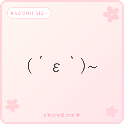 Kaomoji sigh — general everyday exhale variants without specific emotion modifier