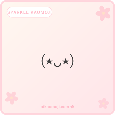 Sparkle kaomoji — general sparkle and star-decorated kaomoji faces