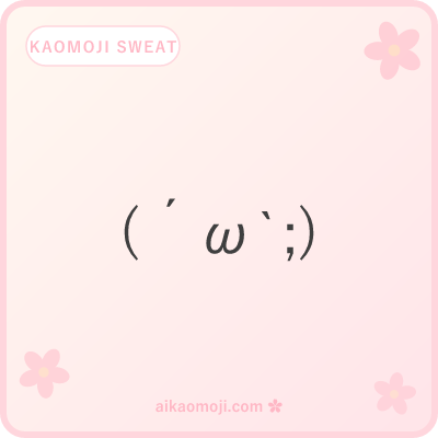 Kaomoji sweat — plain single-semicolon sweat drop inside the face brackets