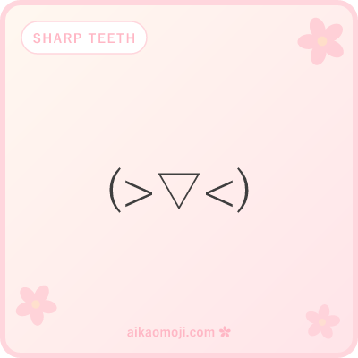 Sharp teeth kaomoji — ▽ triangle mouth showing pointed teeth