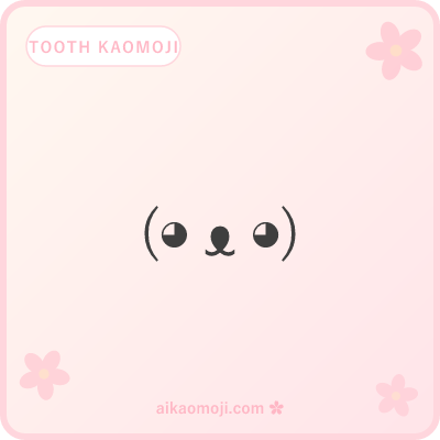 Tooth kaomoji — single-tooth ᴥ mouth variants in singular form