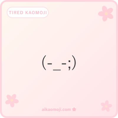Tired kaomoji — general worn-out faces with heavy-lid and sigh variants