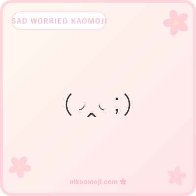 Sad worried kaomoji — hangdog droop combined with worry sweat